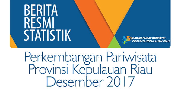 Kunjungan Wisman Ke Kepri Desember 2017 “NAIK 55,57 PERSEN”