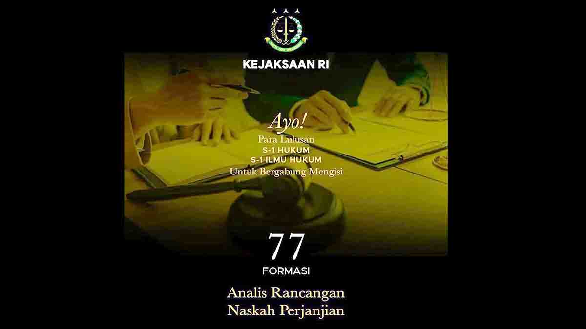77 Formasi CPNS 2021 Kejaksaan RI Untuk Analisa Rancangan Naskah Perjanjian