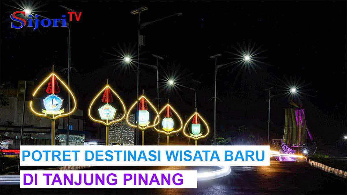 [Video] Potret Destinasi Wisata Baru di Tanjung Pinang
