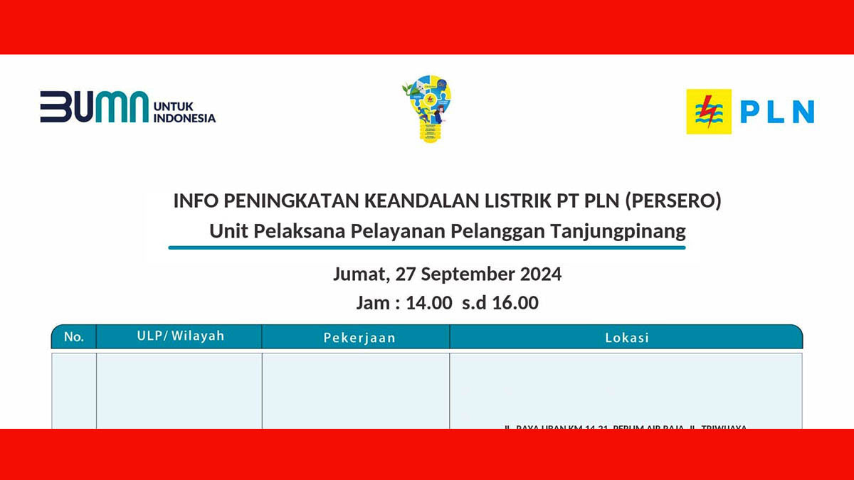 PLN Umumkan Pemadaman Listrik di Wilayah Batu 14 hingga Gesek Hari Ini
