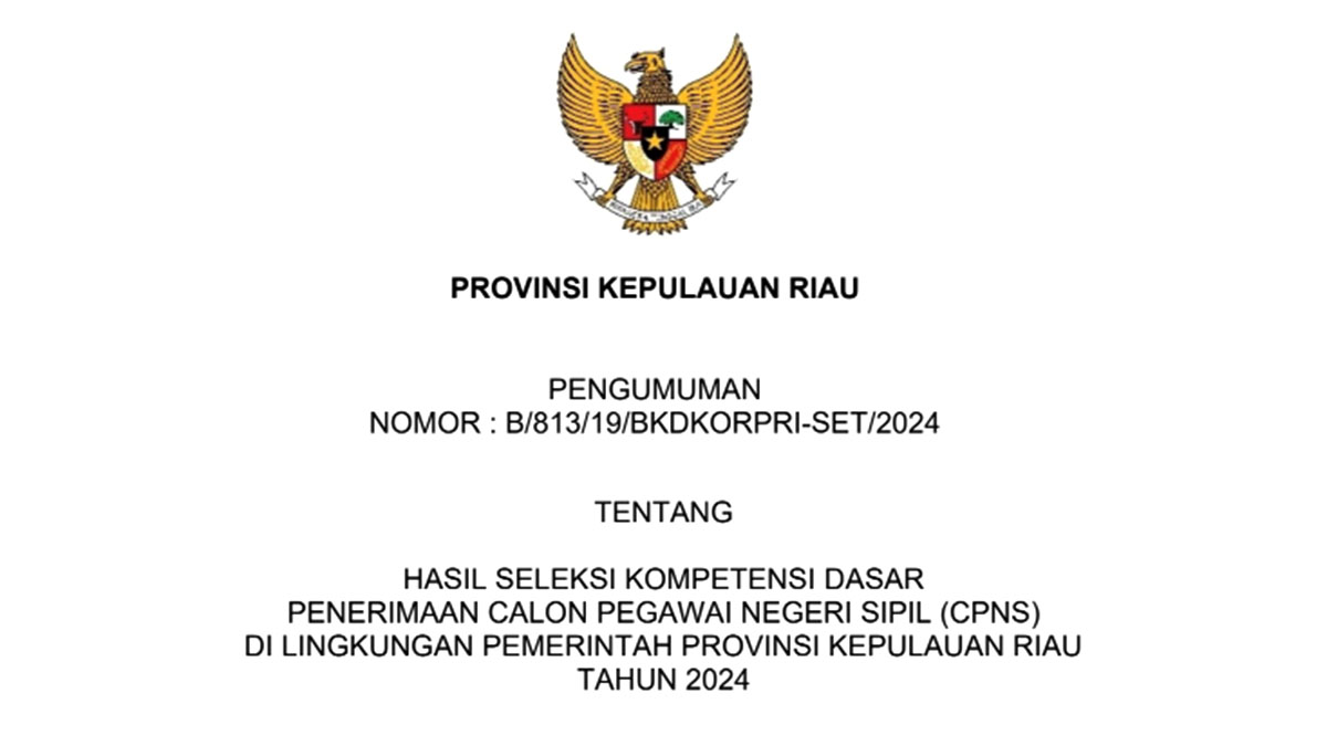 Pengumuman Hasil SKD CPNS Pemprov Kepri Tahun 2024, Lihat Daftar Namanya Disini! SIJORI KEPRI