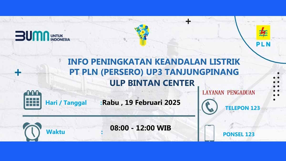4 Jam Mati Lampu di Tanjung Pinang, Rabu 19 Februari 2025 | Ini Wilayah Terdampak Pemadaman!