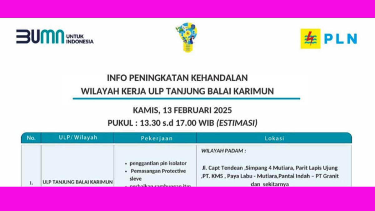 Kembali, Pukul 13.30 Hingga 17.00 WIB PLN Tanjung Balai Karimun Lakukan Pemadaman Listrik pada Kamis 13 Februari 2025