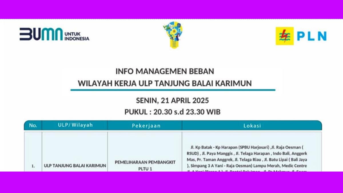 PLN Lakukan Manajemen Beban Malam Hari di Wilayah Tanjung Balai Karimun Hingga Pukul 23.30 WIB, Senin 21 April 2025