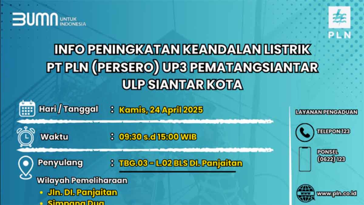 PLN Siantar Kota melakukan Pemeliharaan Jaringan, Listrik Padam Sementara di Sejumlah Wilayah Kamis 24 April 2025