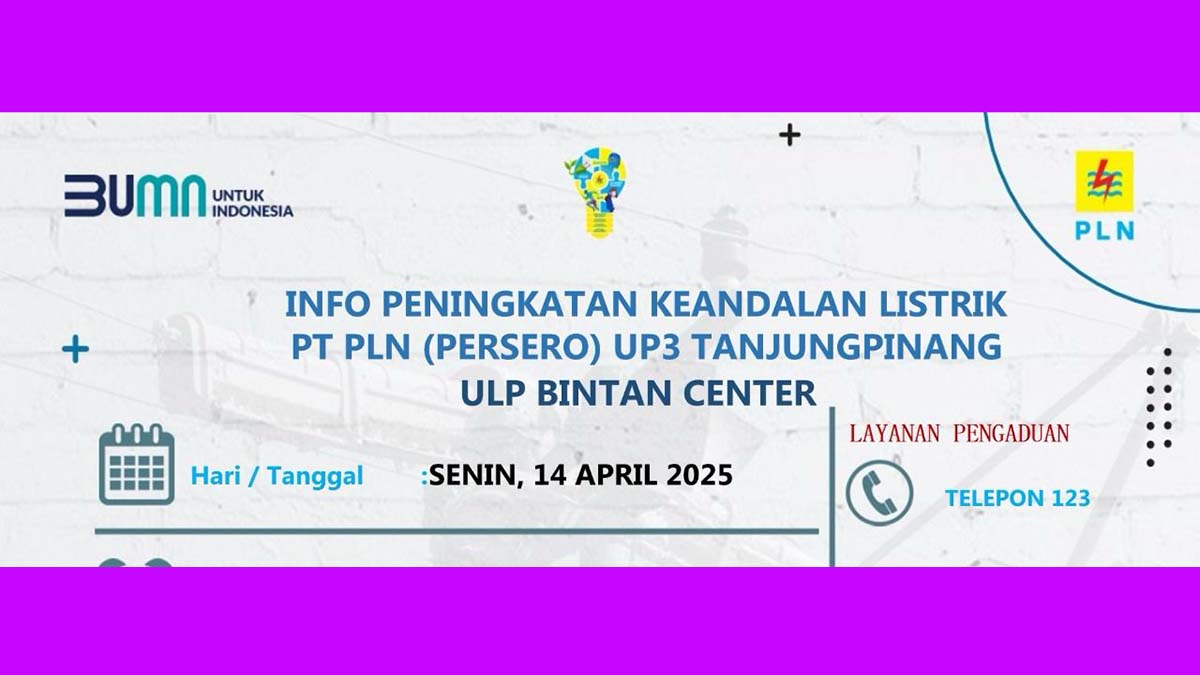 PLN Tanjung Pinang Lakukan Pemeliharaan Jaringan Senin 14 April 2025, Wilayah Hang Lekir dan Sekitarnya Akan Alami Pemadaman Sementara