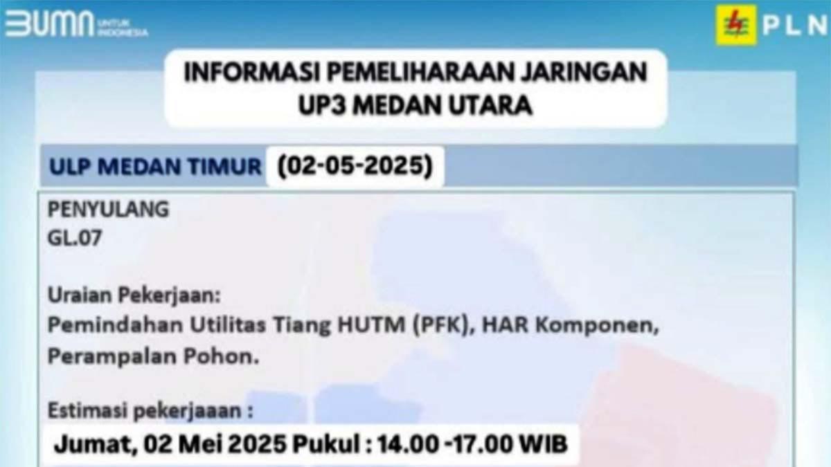 PLN Medan Timur Lakukan Pemeliharaan Jaringan Jumat 2 Mei 2025, Berikut Wilayah Terdampak!
