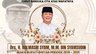 Wakil Bupati Bintan Periode 2016–2021 Dalmasri Syam Berpulang, Pemprov Kepri Berduka